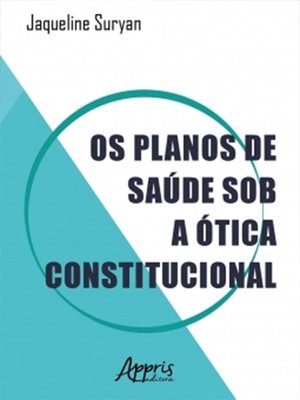 cover image of Os Planos de Saúde sob a Ótica Constitucional